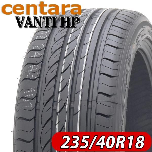 2024年製 新品 1本価格 会社宛  235/40R18 夏 centara センタラ VANTI HP シビック インサイト ベンツ アウディ A4 特価 NO,FF132